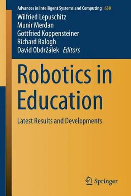 Robotics in Education: Latest Results and Developments by Wilfried Lepuschitz