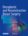Oncoplastic and Reconstructive Breast Surgery by Cicero Urban