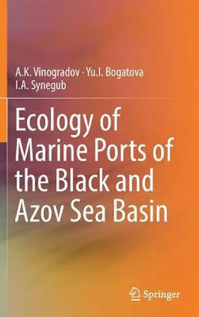 Ecology of Marine Ports of the Black and Azov Sea Basin by A. K. Vinogradov