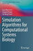 Simulation Algorithms for Computational Systems Biology by Luca Marchetti