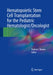 Hematopoietic Stem Cell Transplantation for the Pediatric Hematologist/Oncologist by Valerie I. Brown