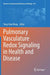 Pulmonary Vasculature Redox Signaling in Health and Disease by Yong-Xiao Wang