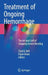 Treatment of Ongoing Hemorrhage: The Art and Craft of Stopping Severe Bleeding by Chad G. Ball