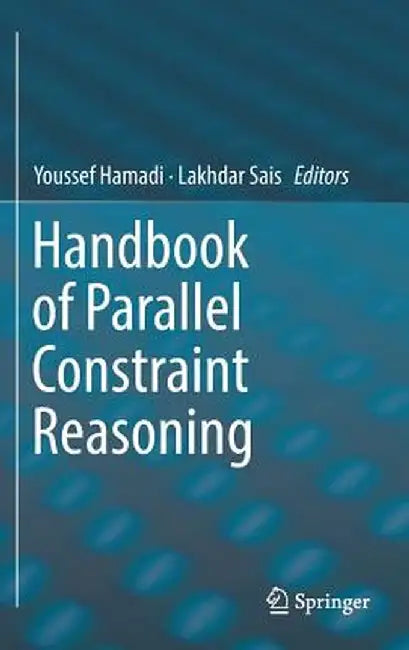 Handbook of Parallel Constraint Reasoning by Youssef Hamadi