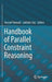 Handbook of Parallel Constraint Reasoning by Youssef Hamadi