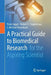 A Practical Guide to Biomedical Research: For the Aspiring Scientist by Peter Agger