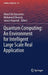 Quantum Computing: An Environment for Intelligent Large Scale Real Application by Aboul Ella Hassanien