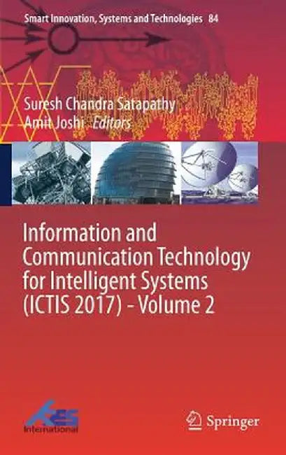 Information and Communication Technology for Intelligent Systems (Ictis 2017) - Volume 2 by Suresh Chandra Satapathy