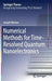 Numerical Methods for Time-Resolved Quantum Nanoelectronics by Joseph Weston