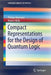 Compact Representations for the Design of Quantum Logic by Philipp Niemann
