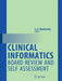 Clinical Informatics Board Review and Self Assessment by Scott Mankowitz