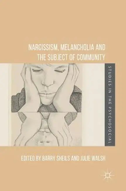 Narcissism, Melancholia and the Subject of Community by Barry Sheils