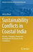 Sustainability Conflicts in Coastal India: Hazards Changing Climate and Development Discourses in the Sundarbans by Ghosh