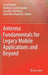 Antenna Fundamentals for Legacy Mobile Applications and Beyond by Issa Elfergani
