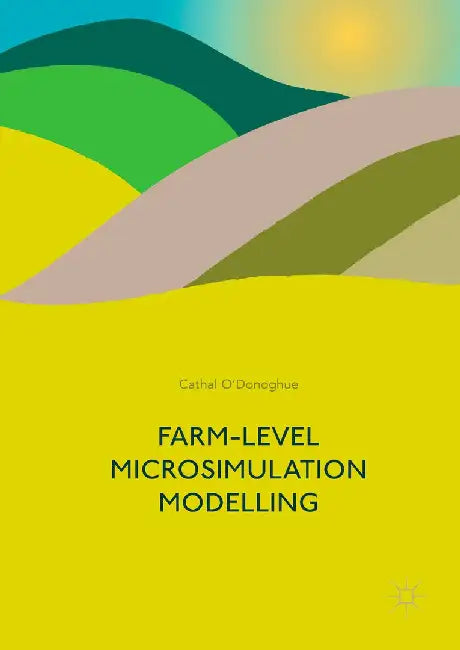 Farm-Level Microsimulation Modelling by Cathal O'Donoghue