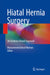 Hiatal Hernia Surgery: An Evidence Based Approach by Muhammed Ashraf Memon