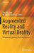 Augmented Reality and Virtual Reality: Empowering Human, Place and Business by Timothy Jung