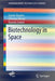 Biotechnology in Space by Günter Ruyters