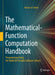 The Mathematical-Function Computation Handbook: Programming Using the Mathcw Portable Software Library by Nelson H. F. Beebe