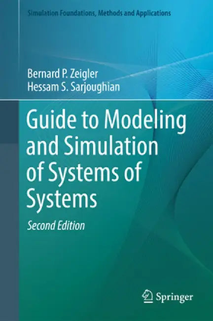 Guide to Modeling and Simulation of Systems of Systems by Bernard P. Zeigler
