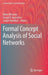 Formal Concept Analysis of Social Networks by Rokia Missaoui