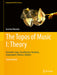 The Topos of Music I: Theory:Geometric Logic Classification Harmony Counterpoint Motives Rhythm: Computational Music Science by Guerino Mazzola