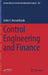 Control Engineering and Finance:: Lecture Notes in Control and Information Sciences by Selim S. Hacsalihzad