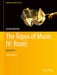 The Topos of Music IV: Roots:Appendices: Computational Music Science by Guerino Mazzola