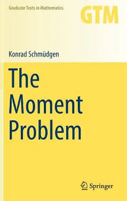 The Moment Problem:: Graduate Texts in Mathematics by Konrad Schmdge