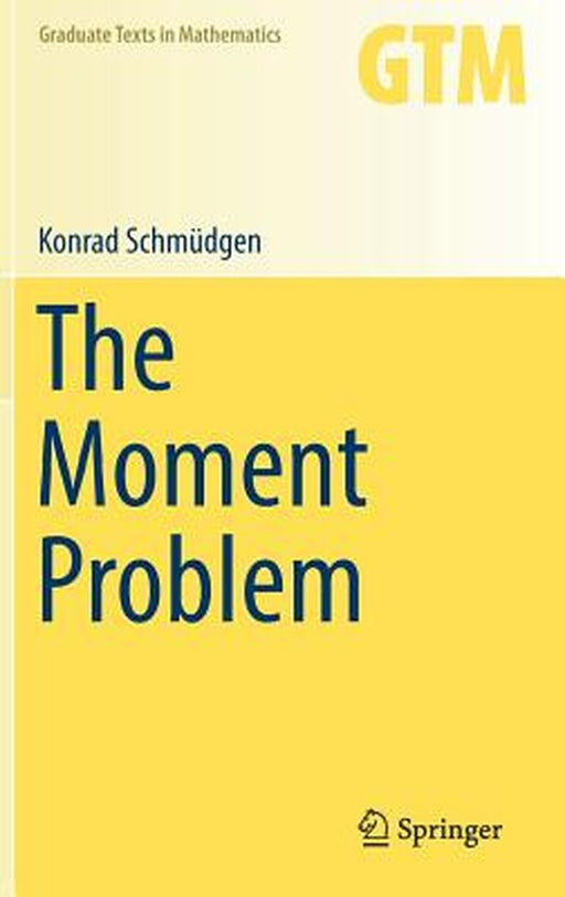 The Moment Problem:: Graduate Texts in Mathematics by Konrad Schmdge