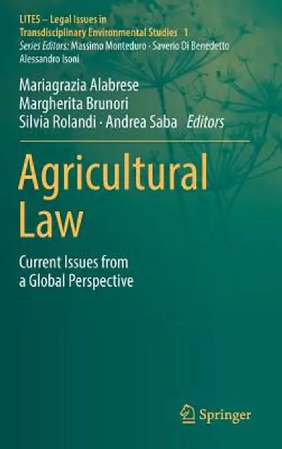 Agricultural Law: Current Issues from a Global Perspective by Mariagrazia Alabrese