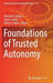 Foundations of Trusted Autonomy by Hussein A. Abbass