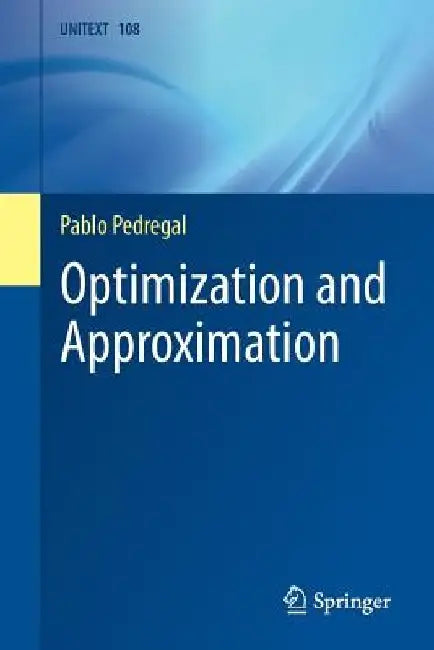 Optimization and Approximation by Pablo Pedregal