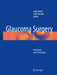 Glaucoma Surgery: Treatment and Techniques by Luigi Caretti