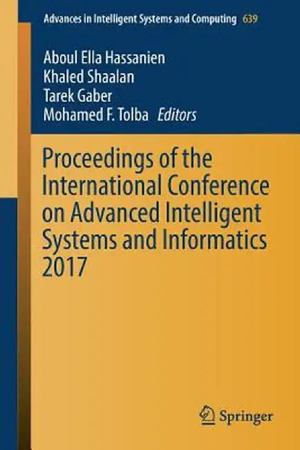Proceedings of the International Conference on Advanced Intelligent Systems and Informatics 2017 by Aboul Ella Hassanien
