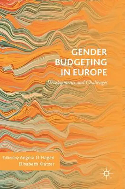 Gender Budgeting in Europe: Developments and Challenges by Angela O'Hagan