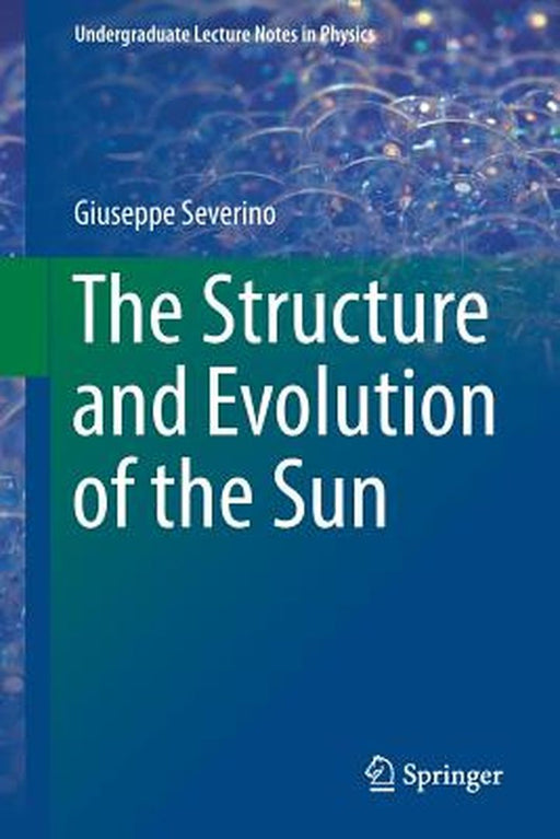 The Structure and Evolution of the Sun by Giuseppe Severino