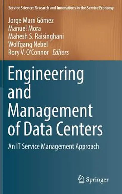 Engineering and Management of Data Centers: An It Service Management Approach by Jorge Marx Gómez