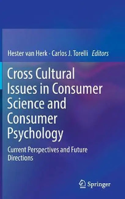 Cross Cultural Issues in Consumer Science and Consumer Psychology: Current Perspectives and Future Directions by Hester Van Herk