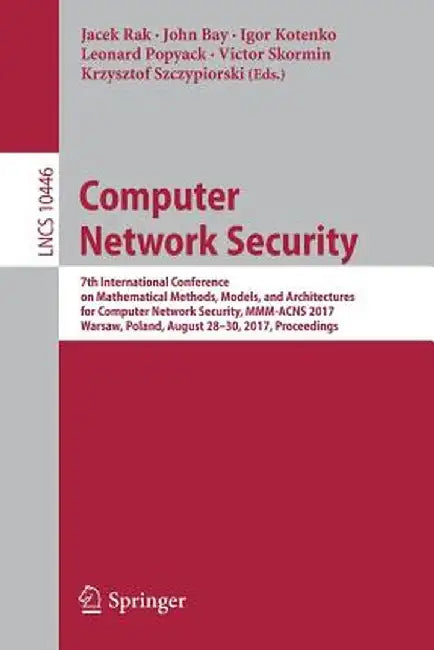 Computer Network Security: 7th International Conference on Mathematical Methods, Models, and Architectures for Computer Network Security, MMM-Acn by Jacek Rak