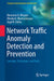 Network Traffic Anomaly Detection and Prevention: Concepts, Techniques, and Tools by Monowar H. Bhuyan