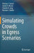 Simulating Crowds in Egress Scenarios by Vinícius J. Cassol