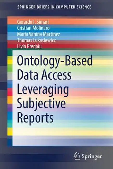 Ontology-Based Data Access Leveraging Subjective Reports by Gerardo I. Simari