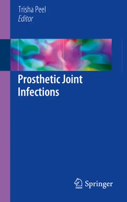 Prosthetic Joint Infections by Trisha Peel