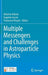 Multiple Messengers and Challenges in Astroparticle Physics by Roberto Aloisio;