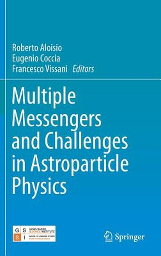 Multiple Messengers and Challenges in Astroparticle Physics by Roberto Aloisio;