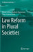 Law Reform in Plural Societies by Mulitalo Ropinisone Silipa Seumanutafa
