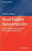 Wood Polymer Nanocomposites: Chemical Modifications, Properties and Sustainable Applications by MD Rezaur Rahman
