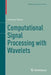 Computational Signal Processing with Wavelets by Anthony Teolis