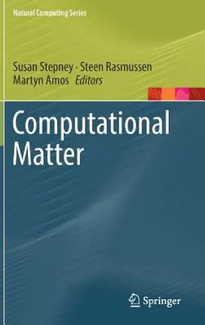 Computational Matter by Susan Stepney